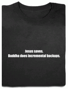 jesus saves, buddha does incremental backups
